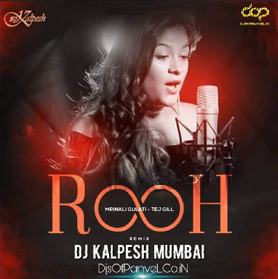Rooh (Remix) - DJ Kalpesh Mumbai